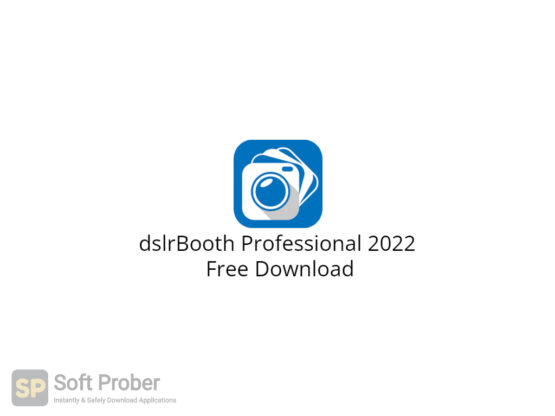 dslrBooth Professional 2022 Free Download-Softprober.com