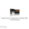Ample Sound – Ample Ethno Ukulele 2022  Free Download