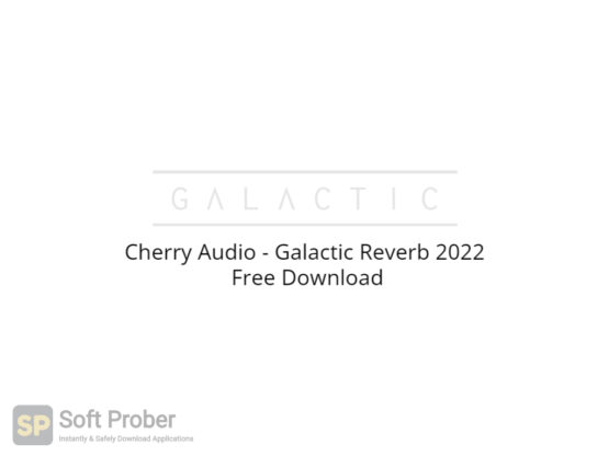 Cherry Audio Galactic Reverb 2022 Free Download-Softprober.com