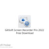 GiliSoft Screen Recorder Pro 2022 Free Download