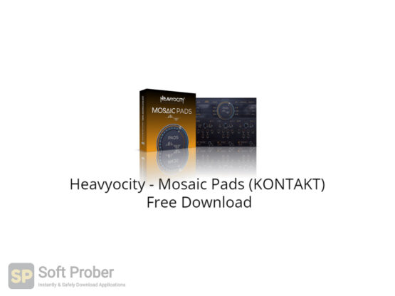 Heavyocity Mosaic Pads (KONTAKT) Free Download-Softprober.com
