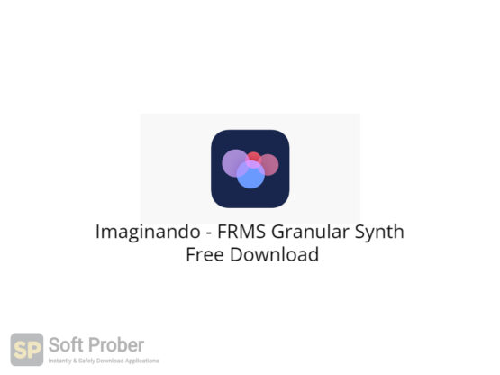 Imaginando FRMS Granular Synth Free Download-Softprober.com