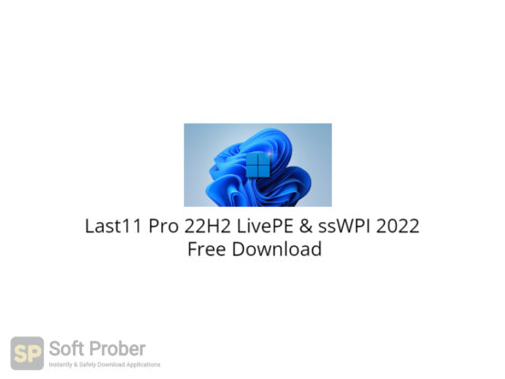 Last11 Pro 22H2 LivePE & ssWPI 2022 Free Download-Softprober.com