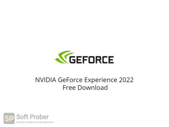 NVIDIA GeForce Experience 2022 Free Download-Softprober.com