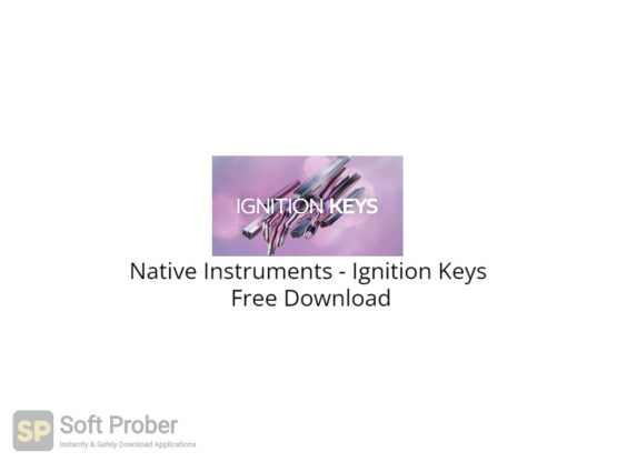 Native Instruments Ignition Keys Free Download-Softprober.com