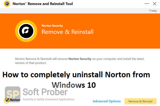 Norton Remove and Reinstall Tool 2022 Latest Version Download-Softprober.com
