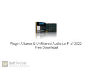 Plugin Alliance & Unfiltered Audio Lo Fi af 2022 Free Download-Softprober.com