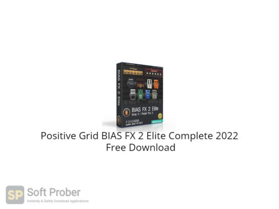 Positive Grid BIAS FX 2 Elite Complete 2022 Free Download-Softprober.com
