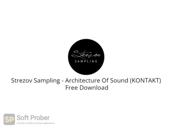 Strezov Sampling Architecture Of Sound (KONTAKT) Free Download-Softprober.com