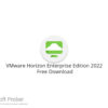 VMware Horizon Enterprise Edition 2022  Free Download