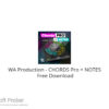 WA Production – CHORDS Pro + NOTES 2022 Free Download