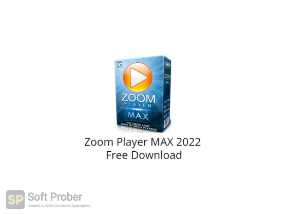 Zoom Player MAX 2022 Free Download-Softprober.com
