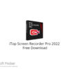 iTop Screen Recorder Pro 2022 Free Download