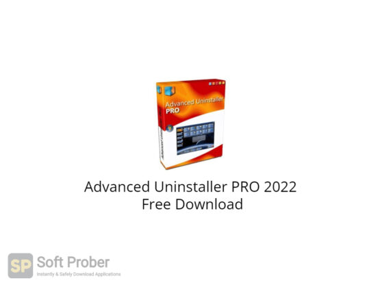 Advanced Uninstaller PRO 2022 Free Download-Softprober.com