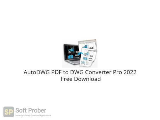 AutoDWG PDF to DWG Converter Pro 2022 Free Download-Softprober.com