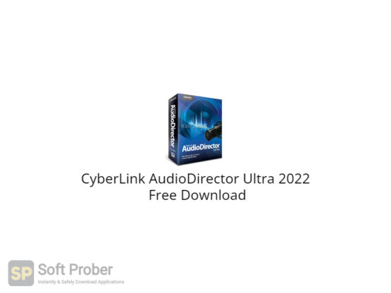 CyberLink AudioDirector Ultra 2022 Free Download-Softprober.com