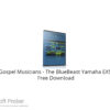 Gospel Musicians – The BlueBeast Yamaha EX5 2022 Free Download