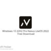 Windows 10 22H2 Pro Nexus LiteOS 2022 Free Download