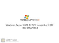 Windows Server 2008 R2 SP1 November 2022 Free Download-Softprober.com