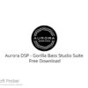 Aurora DSP – Gorilla Bass Studio Suite 2022 Free Download