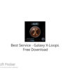Best Service – Galaxy X-Loops 2023 Free Download