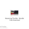 Mastering The Mix – Bundle 2022 Free Download