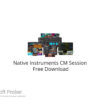 Native Instruments CM Session 2022 Free Download