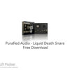 Purafied Audio – Liquid Death Snare 2022 Free Download