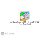 VanDyke SecureCRT + SecureFX 2022 Free Download-Softprober.com