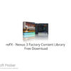 reFX – Nexus 3 Factory Content Library 2023 Free Download