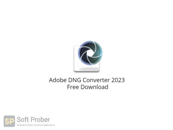 Adobe DNG Converter 2023 Free Download-Softprober.com