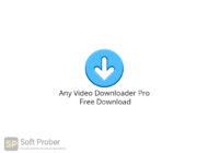 Any Video Downloader Pro Free Download-Softprober.com