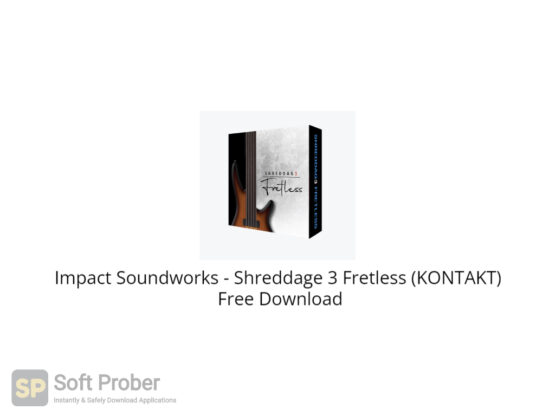 Impact Soundworks Shreddage 3 Fretless (KONTAKT) Free Download-Softprober.com