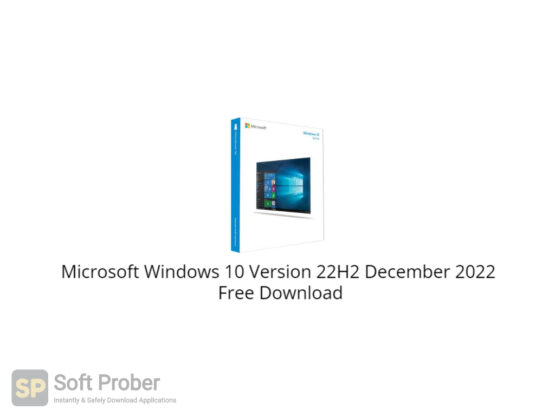 Microsoft Windows 10 Version 22H2 December 2022 Free Download-Softprober.com
