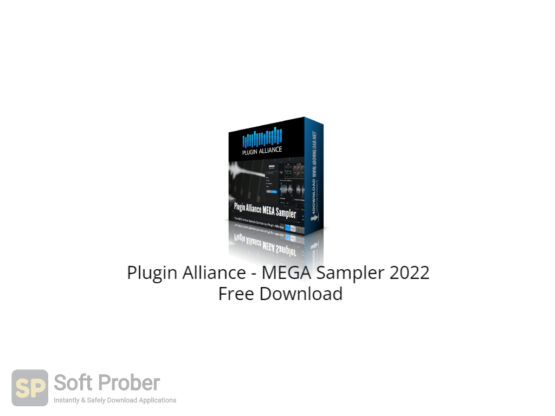 Plugin Alliance MEGA Sampler 2022 Free Download-Softprober.com