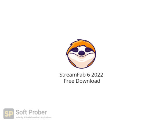 StreamFab 6 2022 Free Download-Softprober.com