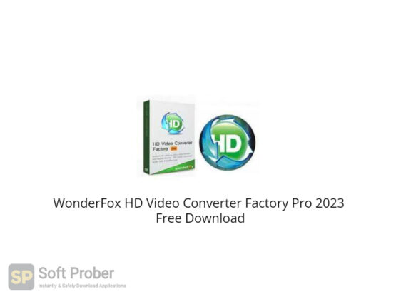 WonderFox HD Video Converter Factory Pro 2023 Free Download-Softprober.com